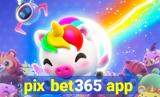 pix bet365 app